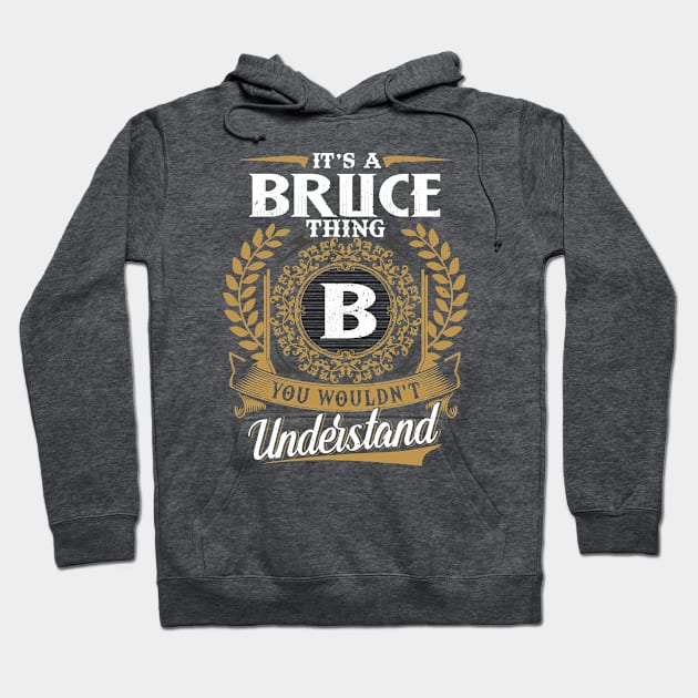 It Is A Bruce Thing You Wouldn't Understand Hoodie by DaniYuls